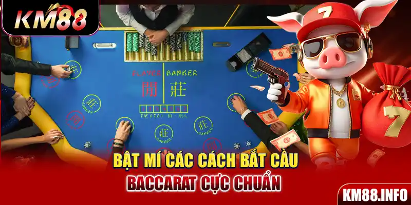 Bật mí các cách bắt cầu Baccarat cực chuẩn